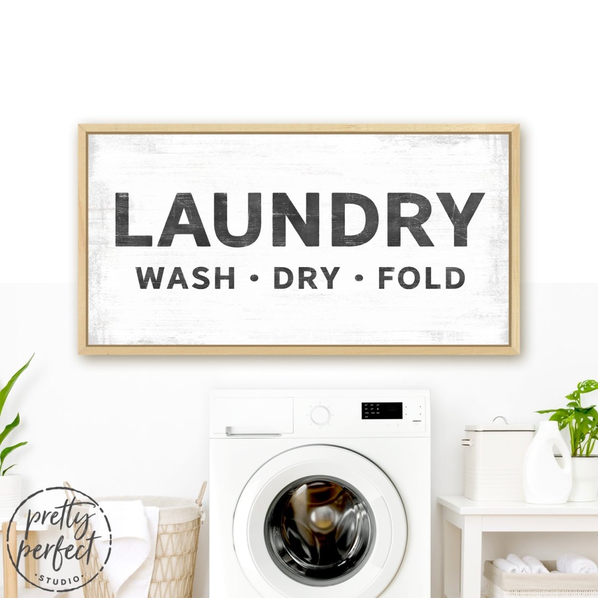 Laundry Sign Above Dryer - Wash, Dry, and Fold - Pretty Perfect Studio