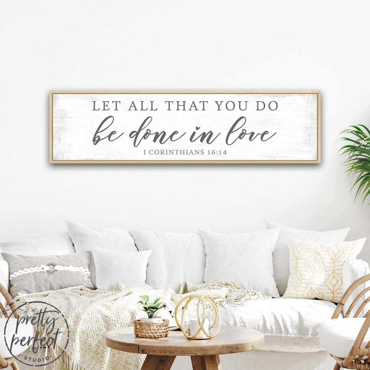 Let All That You Do Be Done In Love Sign Above Couch - Pretty Perfect Studio