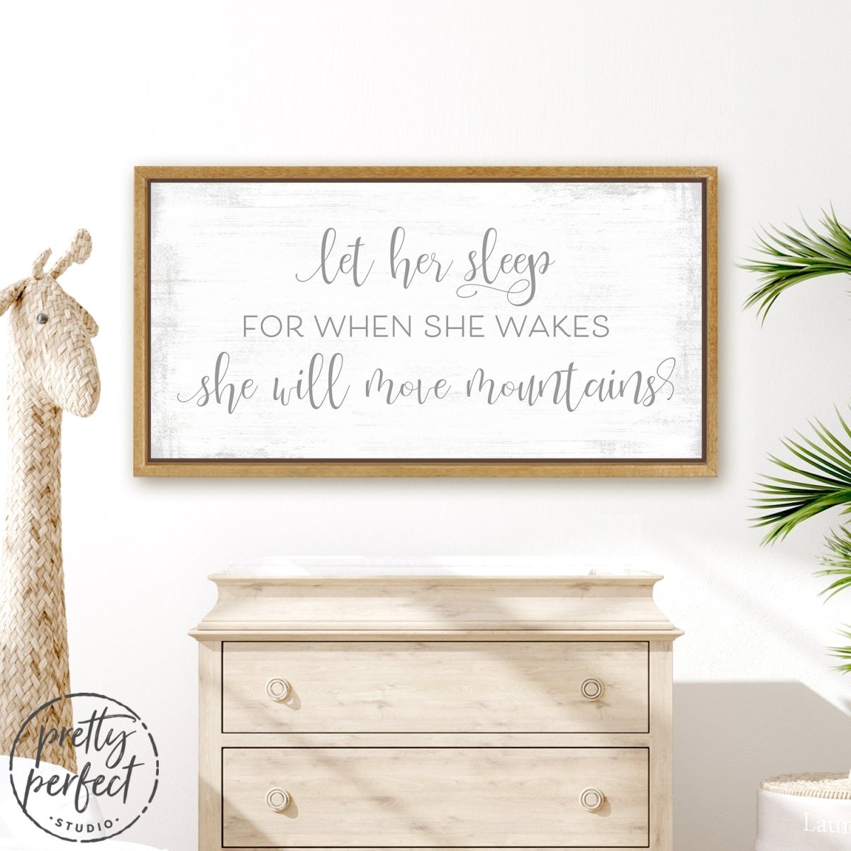 Let Her Sleep for When She Wakes She Will Move Mountains Wall Art Above Dresser - Pretty Perfect Studio