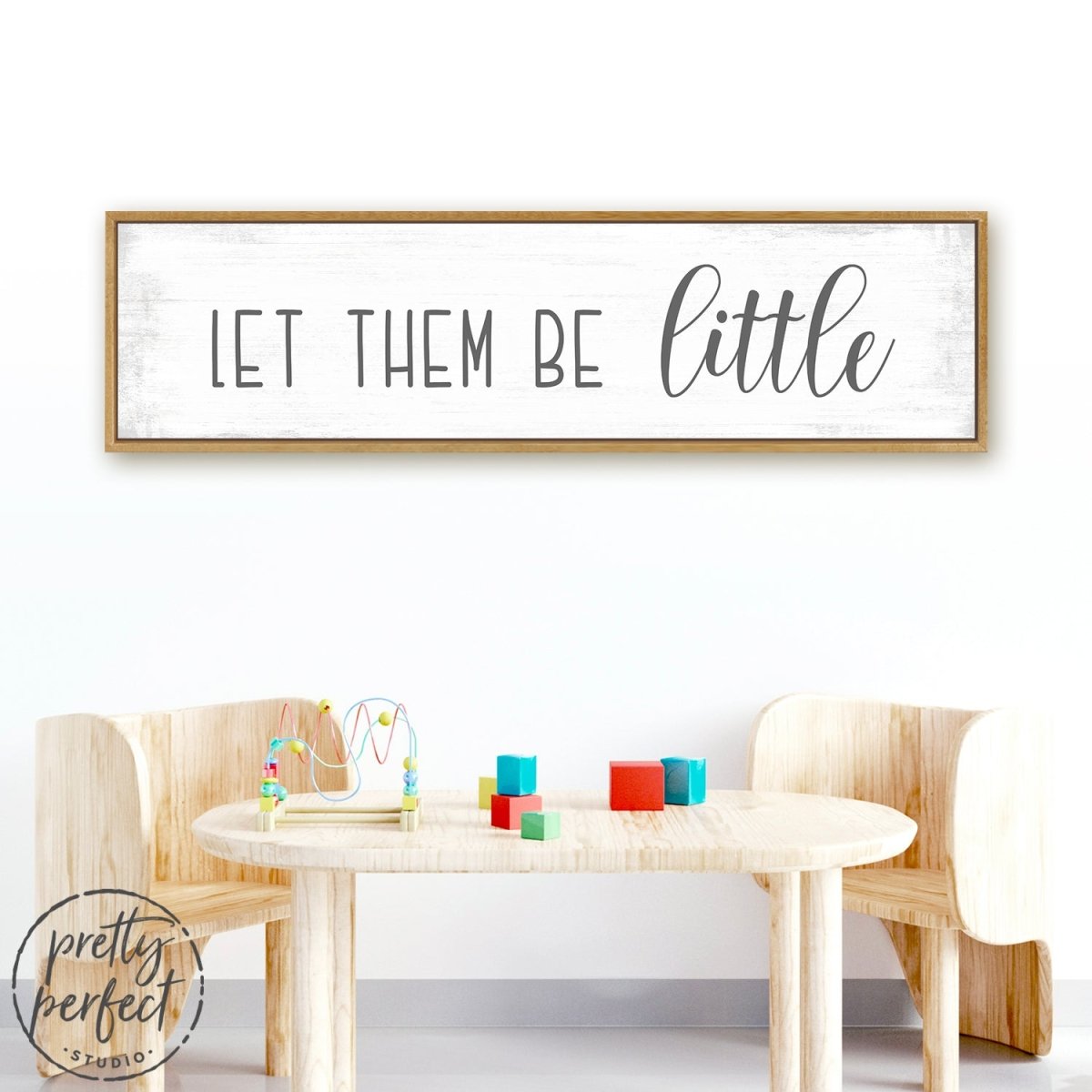 Let Them Be Little Sign in Children's Room - Pretty Perfect Studio