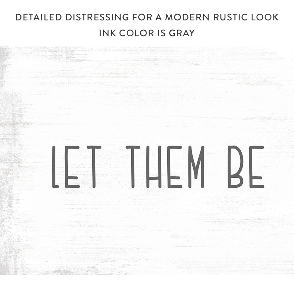 Let Them Be Little Sign With Distressed Rustic Look - Pretty Perfect Studio