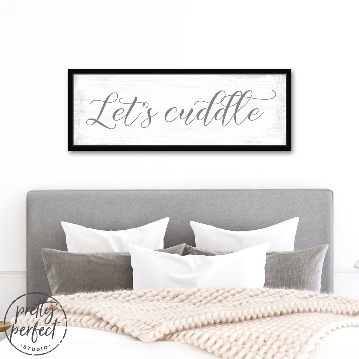 Let's Cuddle Sign for Couples Above Bed - Pretty Perfect Studio