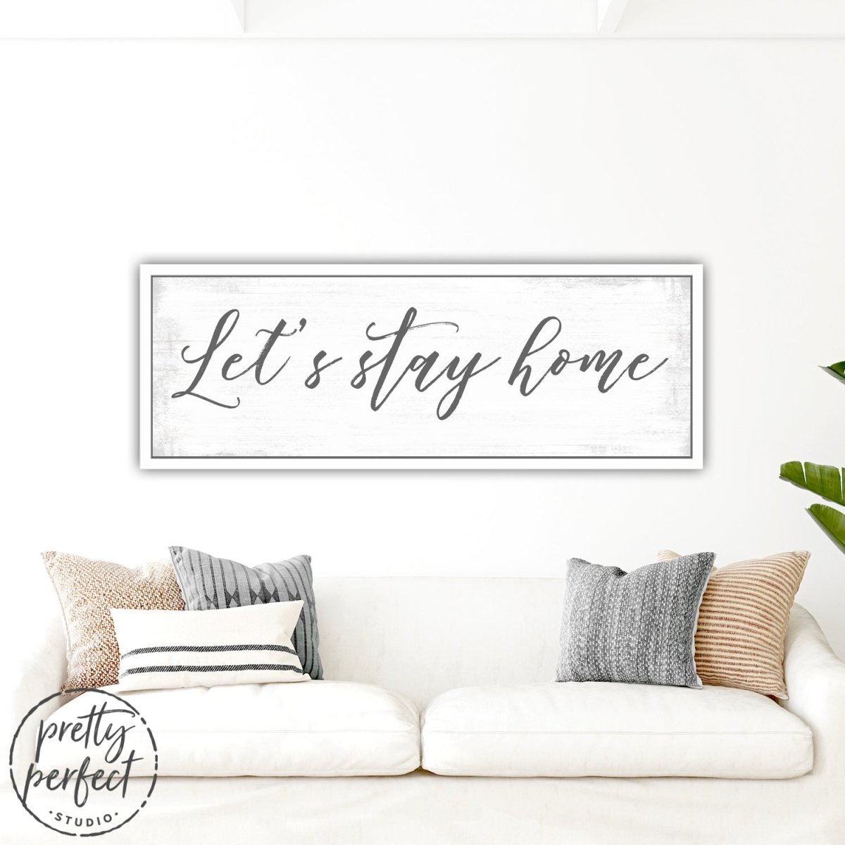 Let's Stay Home Sign Above the Couch - Pretty Perfect Studio