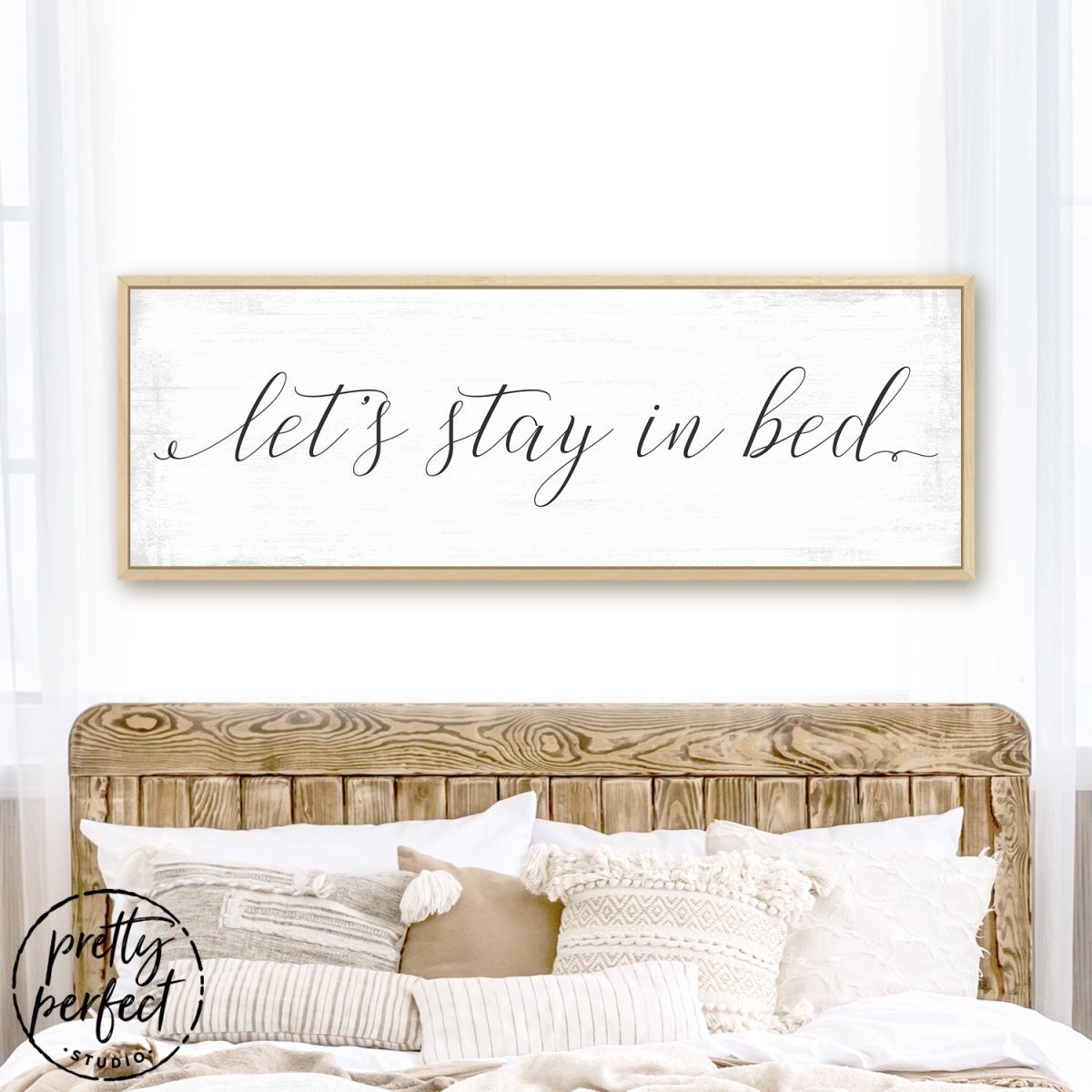 Let's Stay In Bed Sign Above Bed - Pretty Perfect Studio