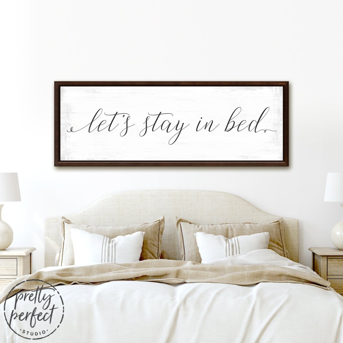 Let's Stay In Bed Sign Above Bed - Pretty Perfect Studio