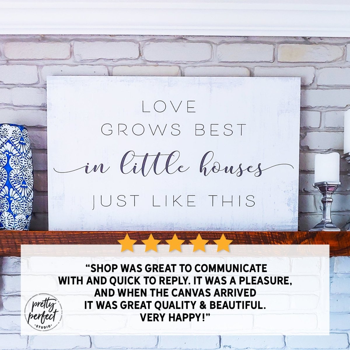 Customer product review for love grows best in little houses sign by Pretty Perfect Studio