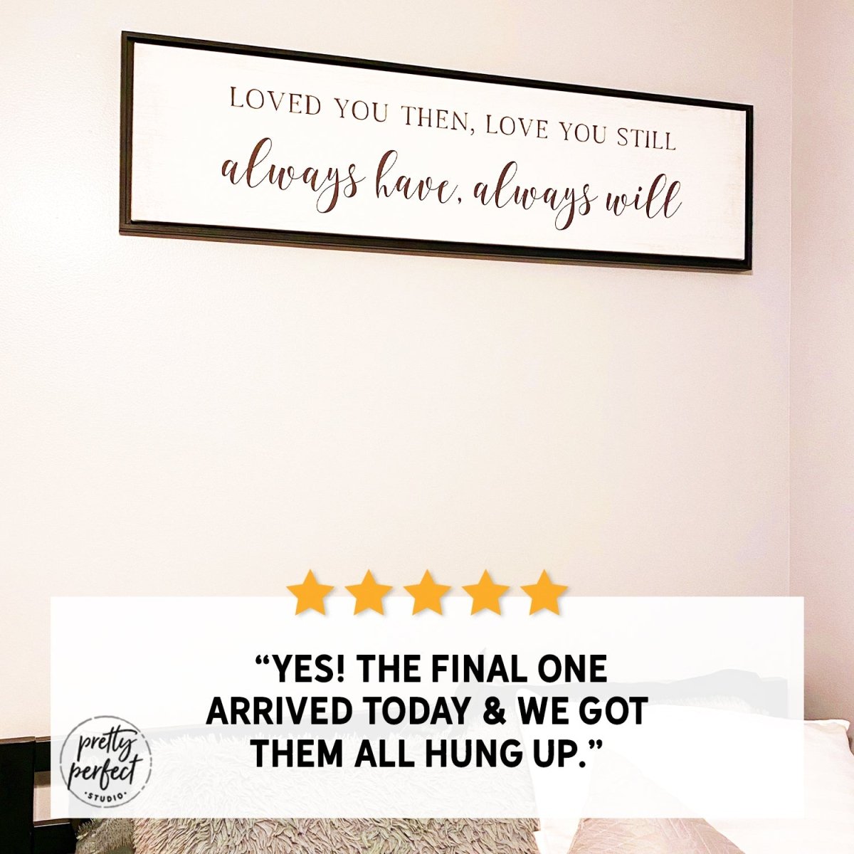 Customer product review for love you then love you still sign by Pretty Perfect Studio