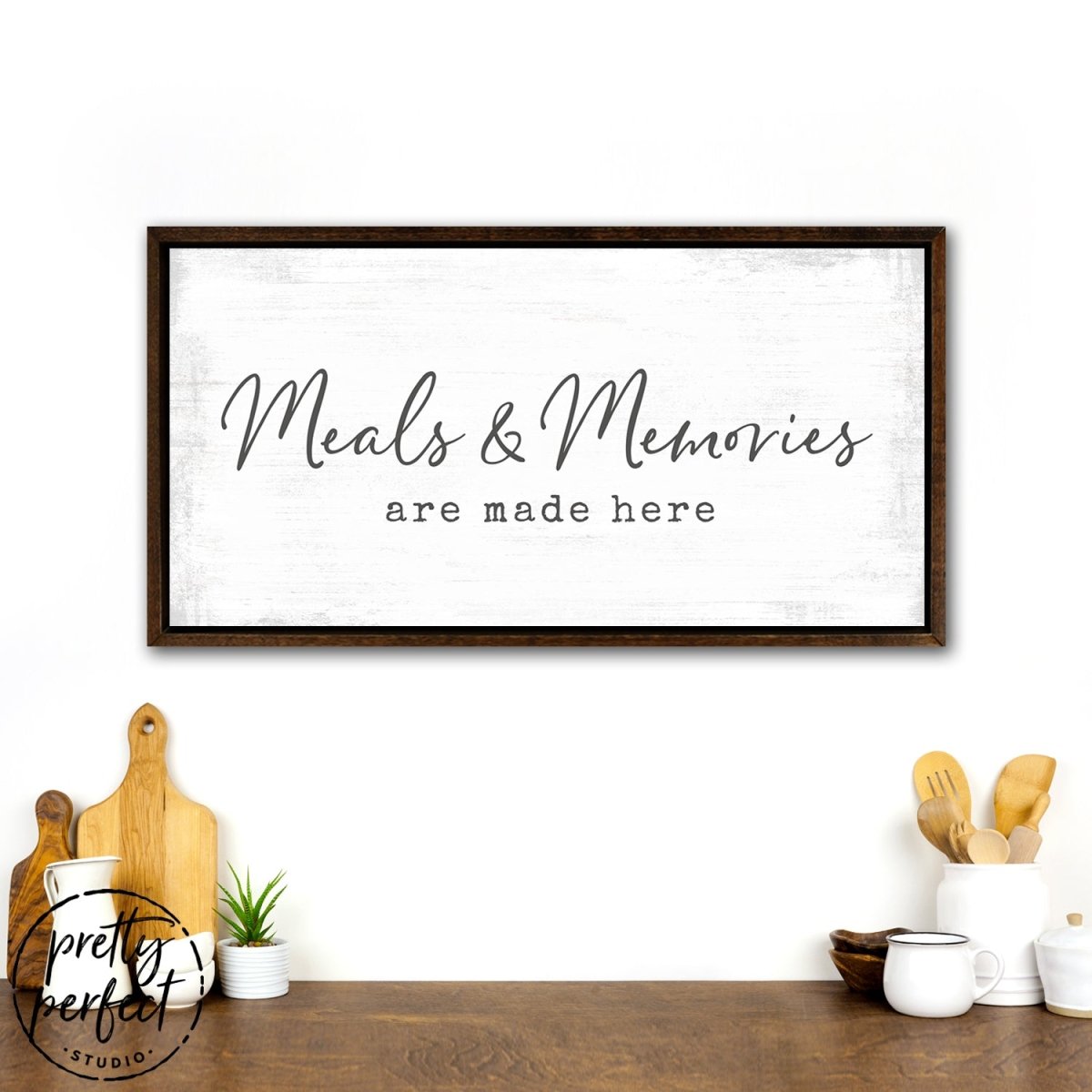 Meals And Memories Are Made Here Sign in Dining Room Above Table - Pretty Perfect Studio