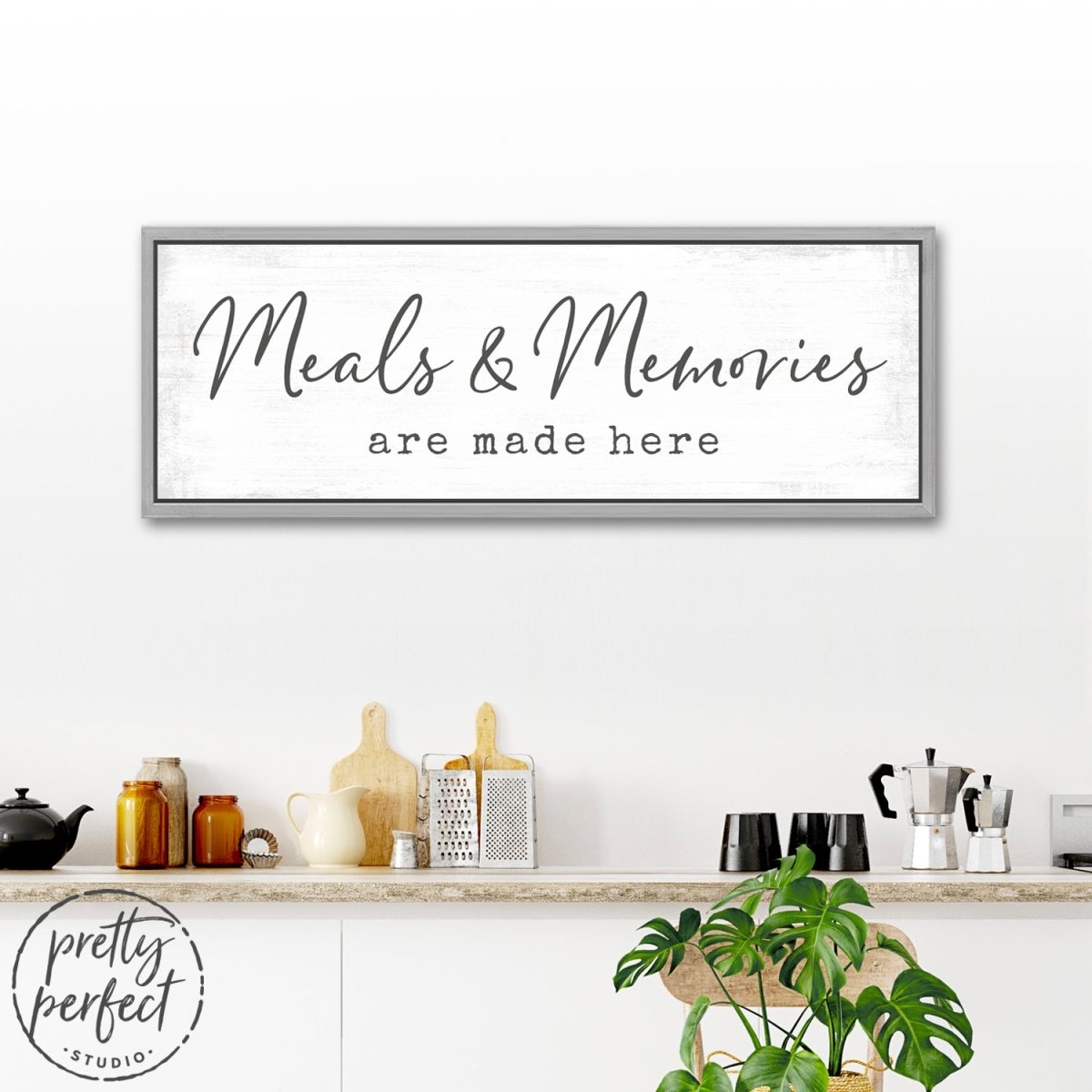 Meals And Memories Are Made Here Sign in Dining Room Above Table - Pretty Perfect Studio