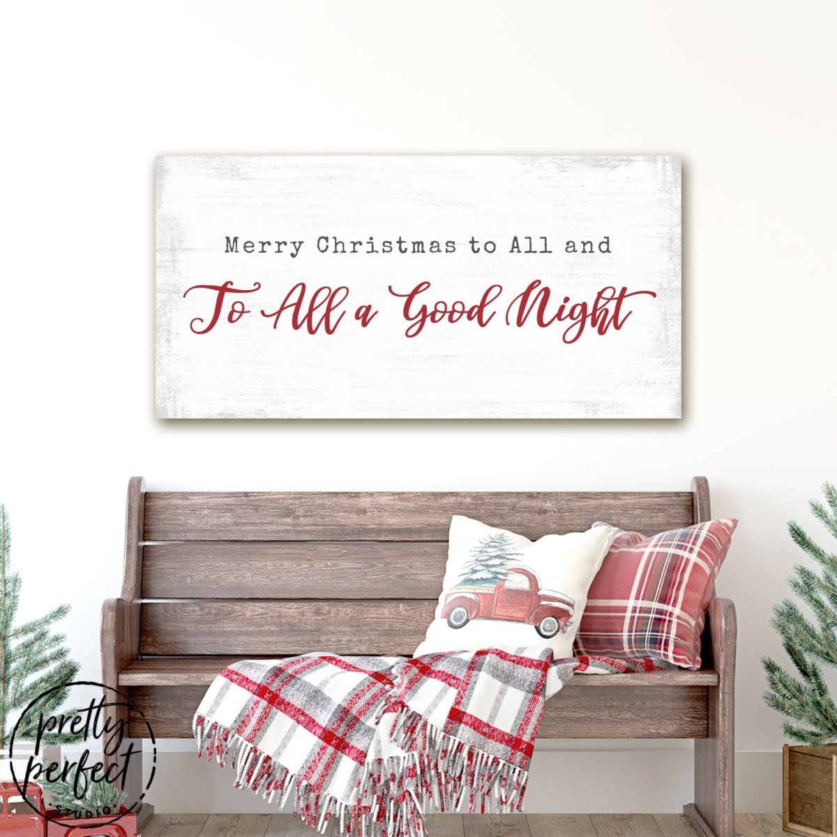 Merry Christmas to All And To All A Good Night Wall Art Above Bench - Pretty Perfect Studio