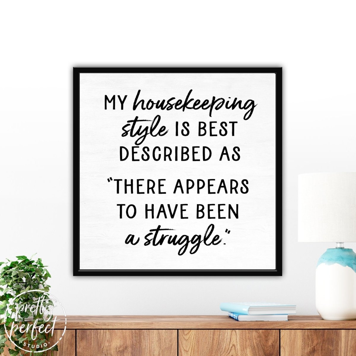 My Housekeeping Style Sign