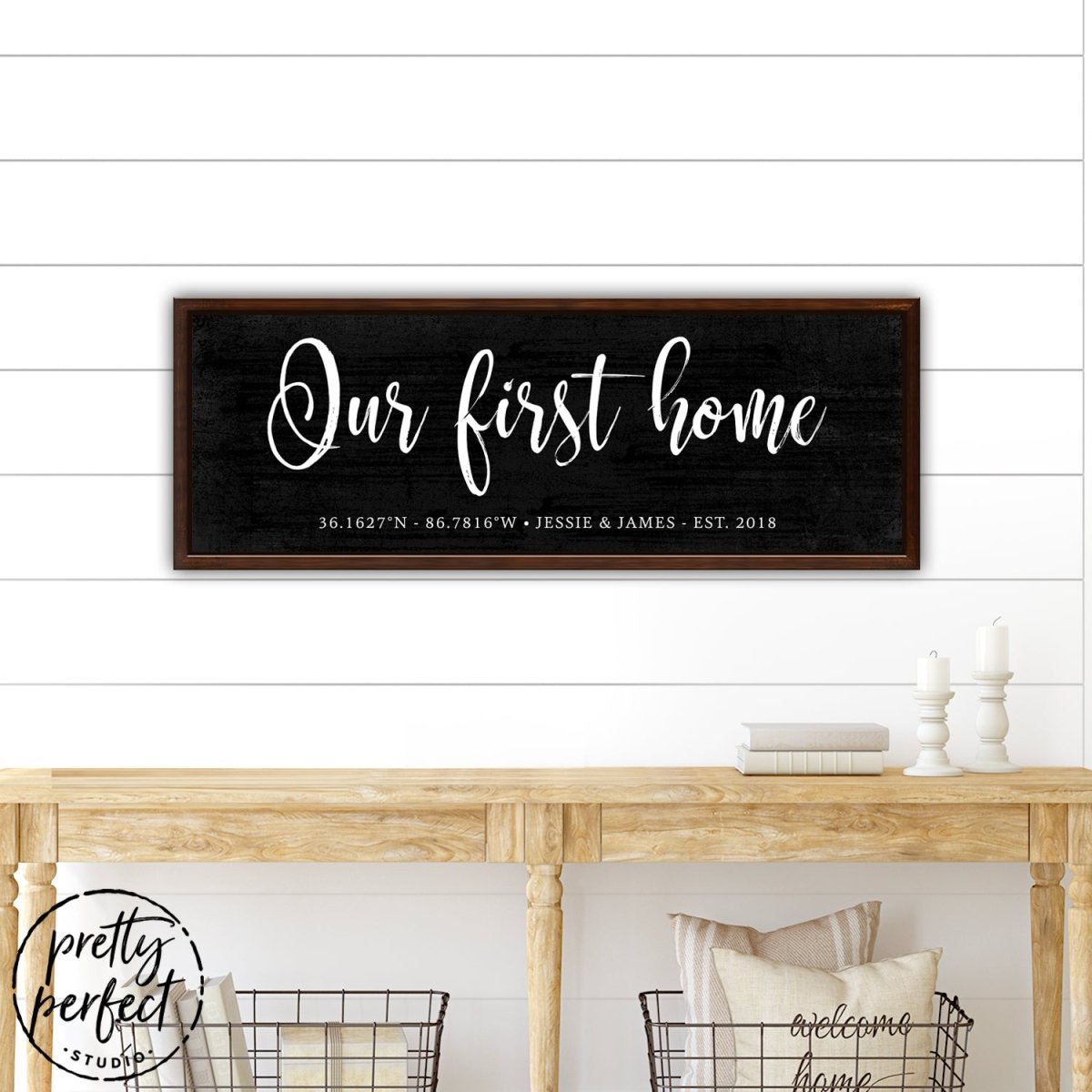 Our First Home Personalized Sign With Name and Established Date Above Entryway Table - Pretty Perfect Studio