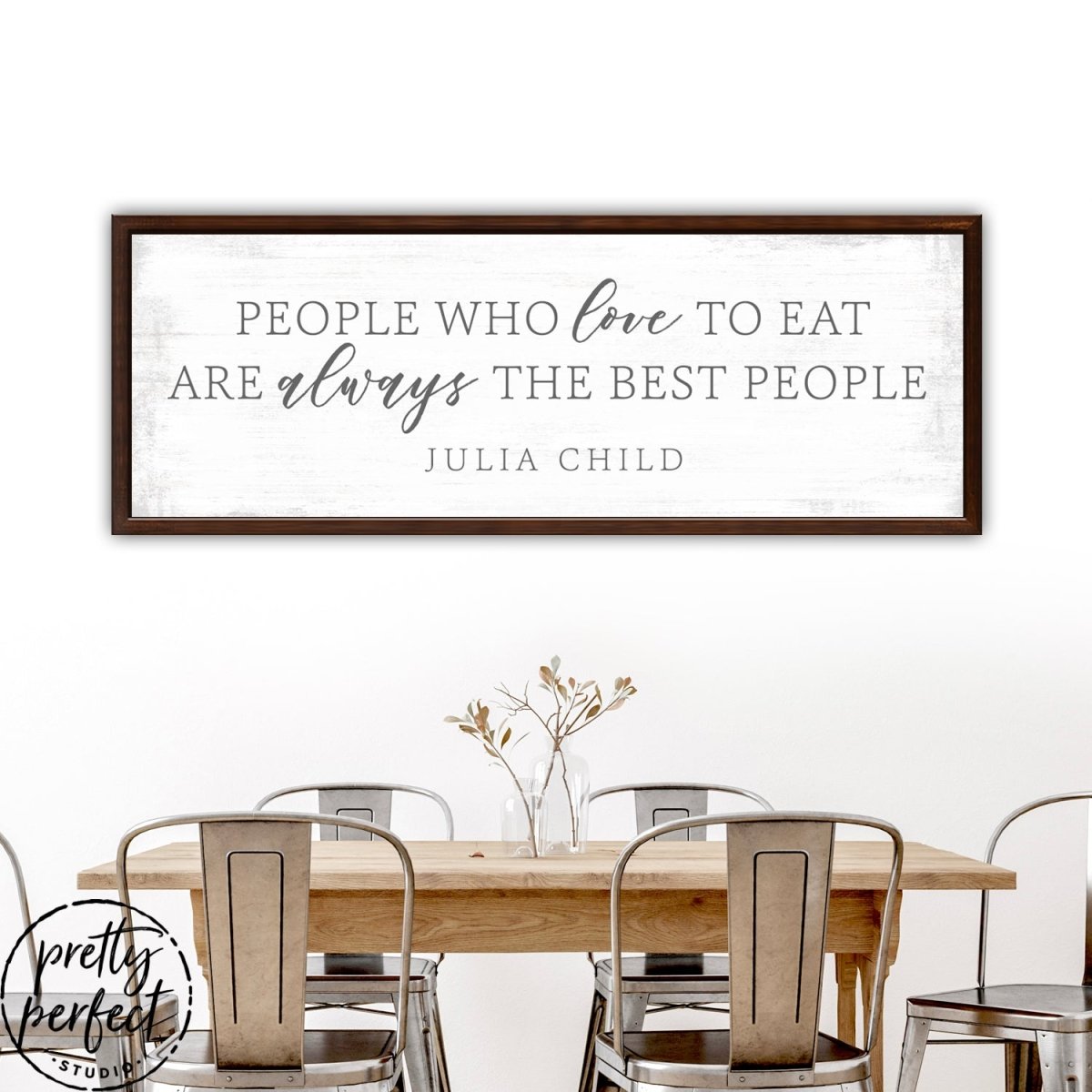 People Who Love to Eat Are Always the Best People Sign Above Table - Pretty Perfect Studio