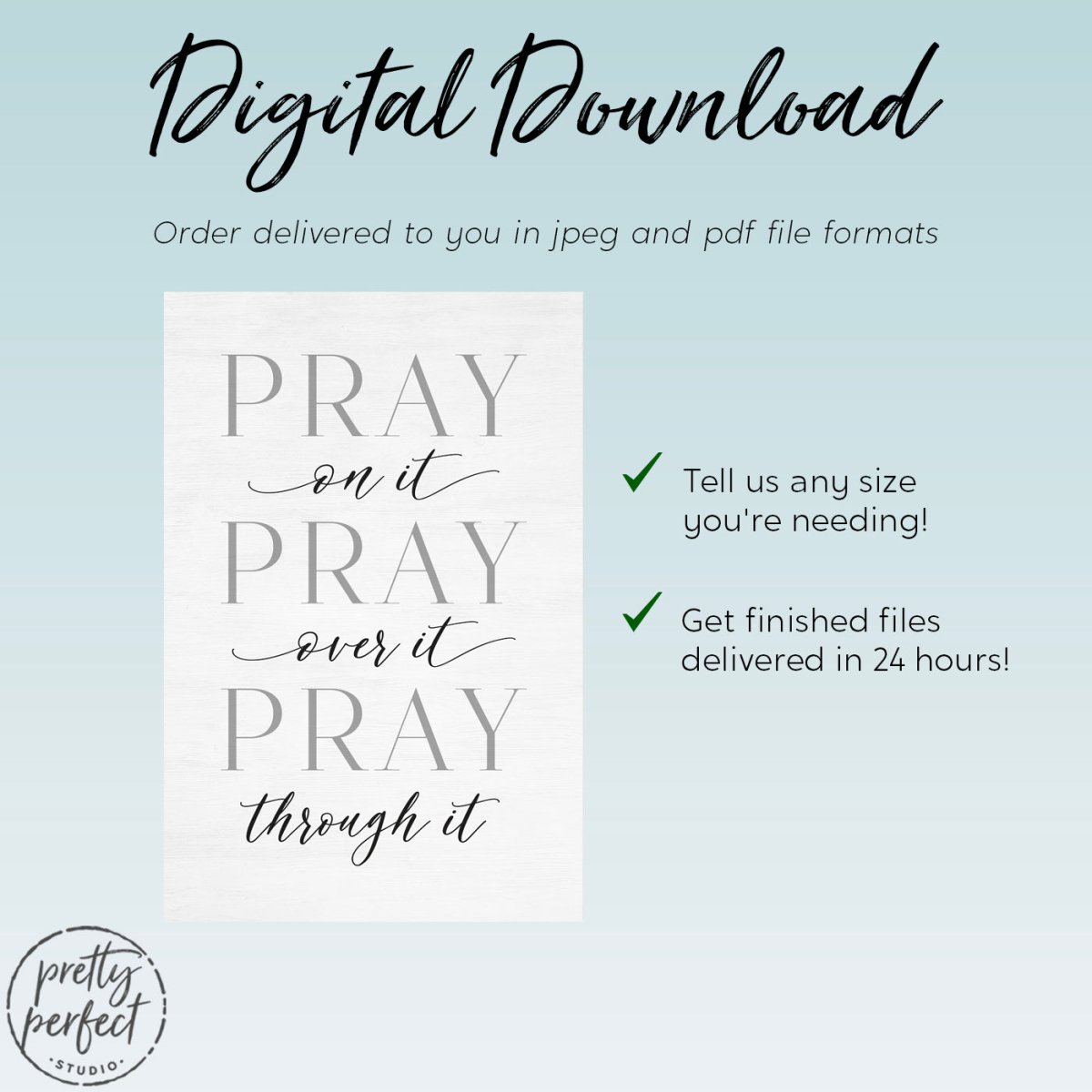 Pray On It, Pray Over It, Pray Through It Sign