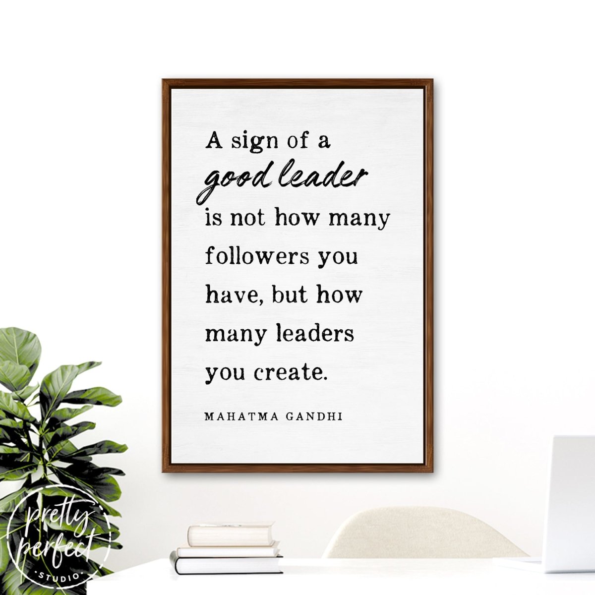 Sign Of A Good Leader Mahatma Gandhi Quote