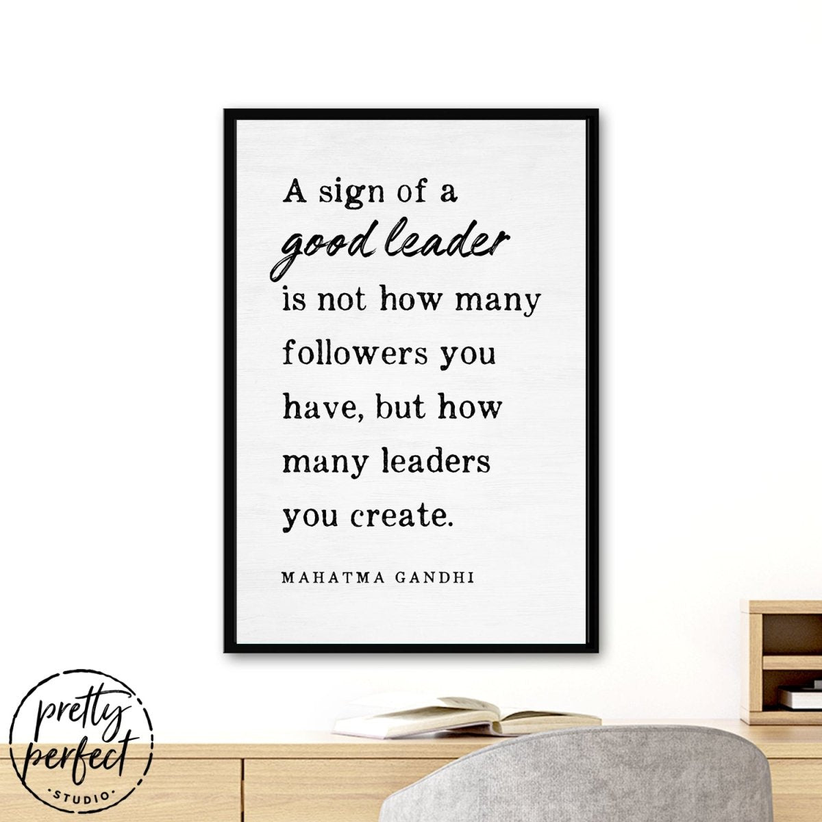 Sign Of A Good Leader Mahatma Gandhi Quote