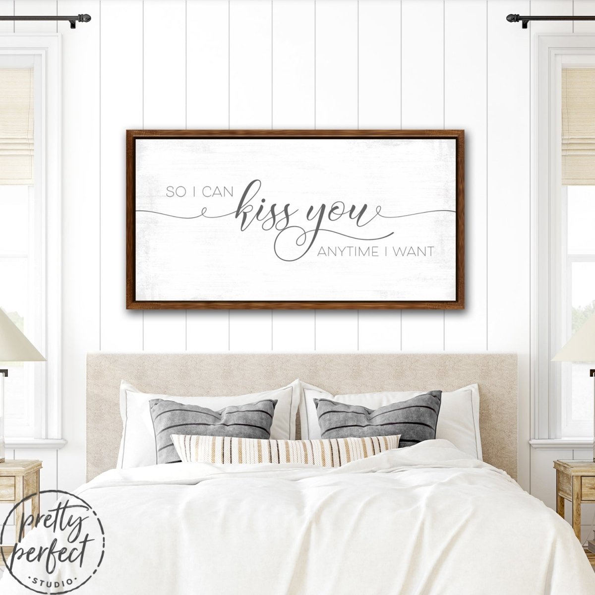 So I Can Kiss You Anytime I Want Sign Above Bed - Pretty Perfect Studio