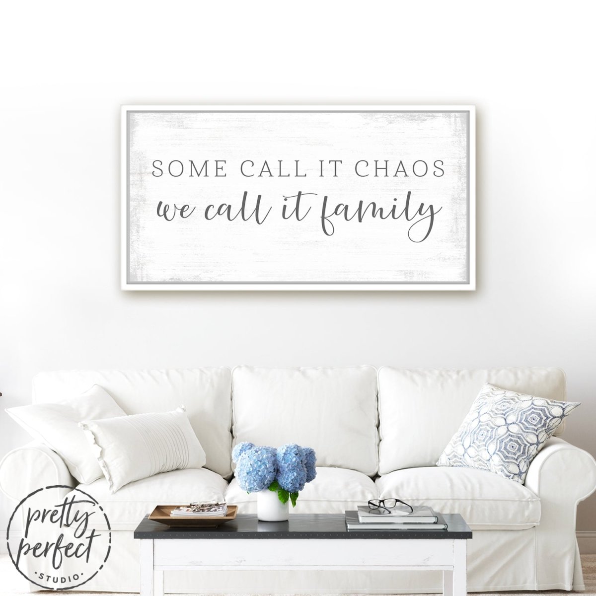 Some Call It Chaos We Call It Family Sign Above Couch - Pretty Perfect Studio
