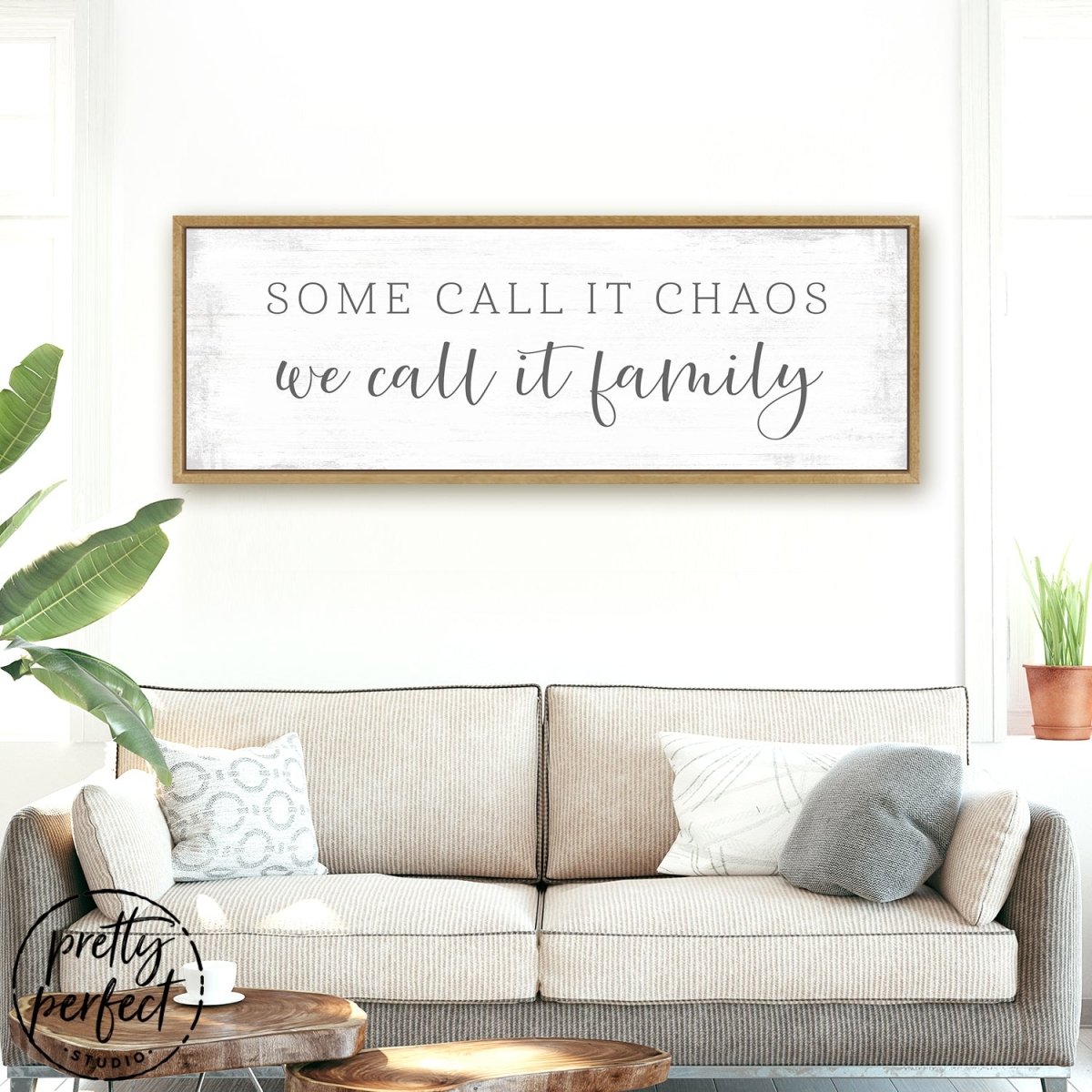 Some Call It Chaos We Call It Family Sign Above Couch - Pretty Perfect Studio