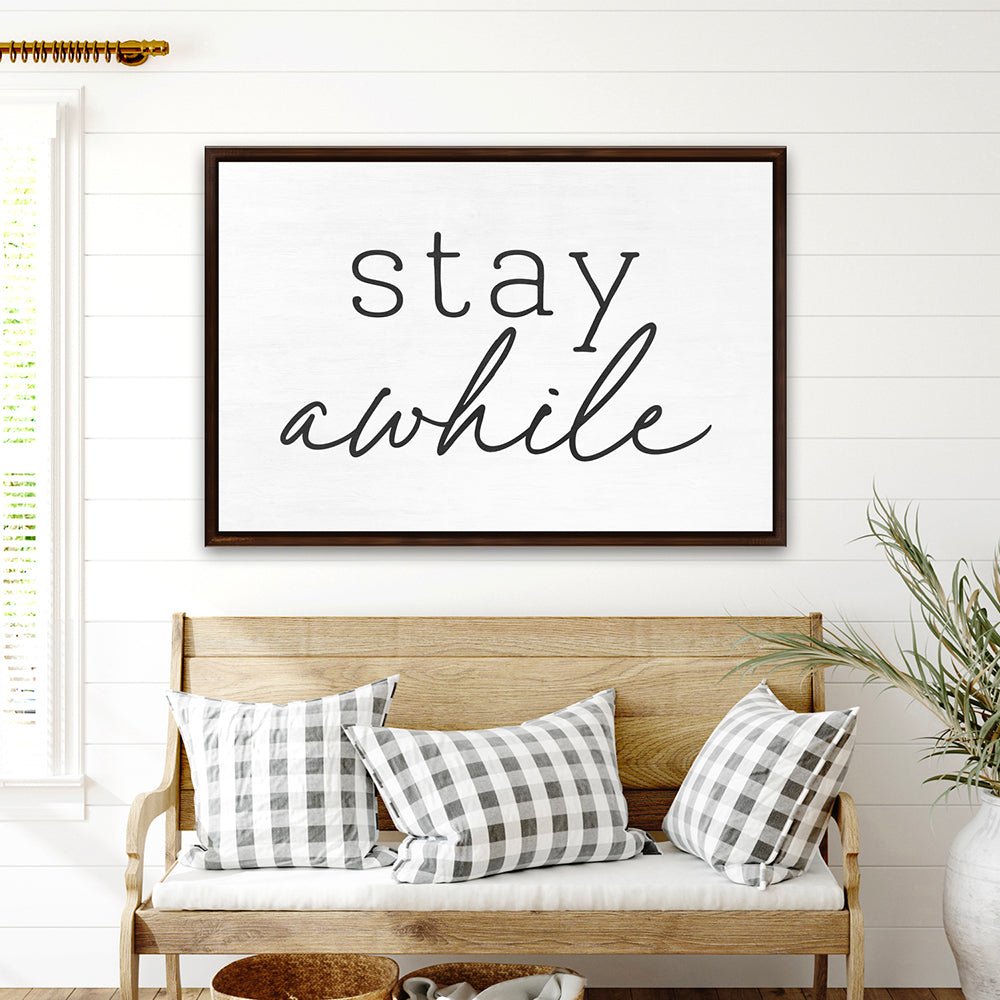 Stay Awhile Canvas Wall Art Hanging in Entryway Above Bench - Pretty Perfect Studio