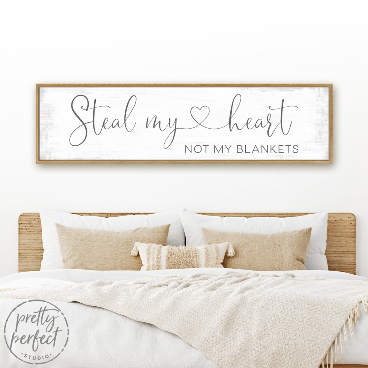 Steal My Heart Not My Blankets Sign Above Bed - Pretty Perfect Studio