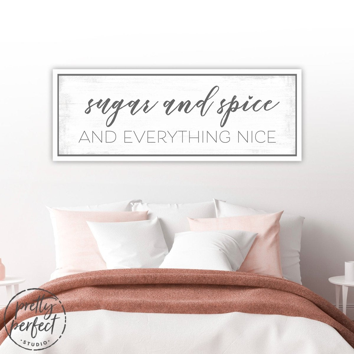 Sugar and Spice and Everything Nice Sign Above Bed - Pretty Perfect Studio