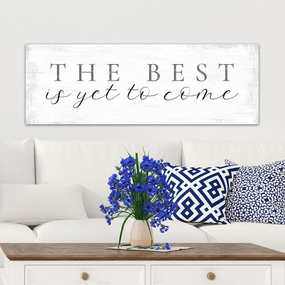 The Best Is Yet To Come Sign Above Couch - Pretty Perfect Studio
