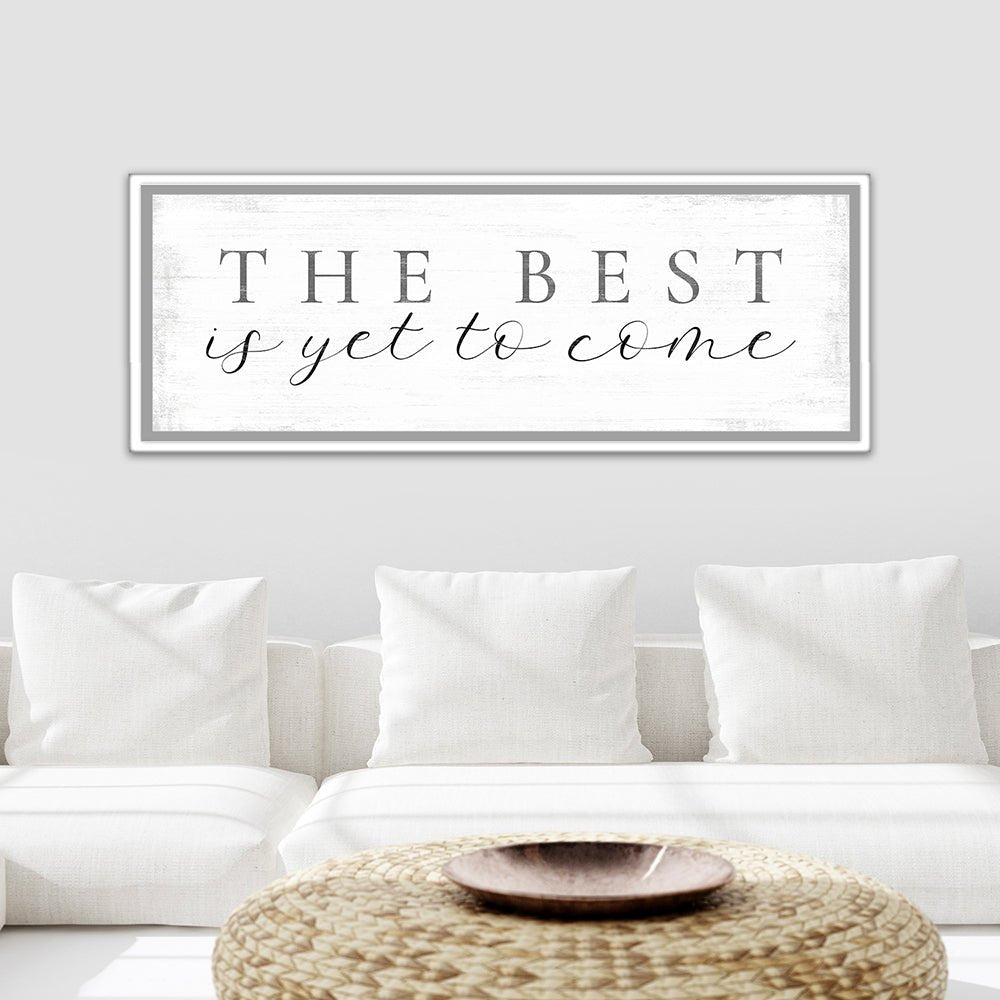The Best Is Yet To Come Sign Above Couch - Pretty Perfect Studio