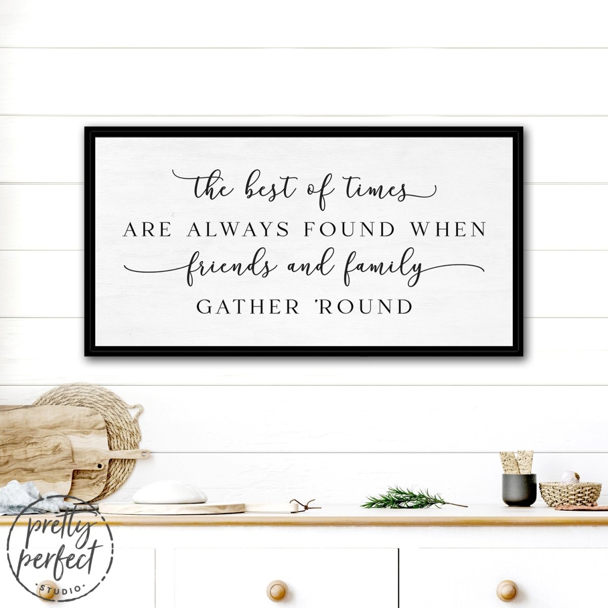 The Best Of Times Sign for Entryway - Pretty Perfect Studio