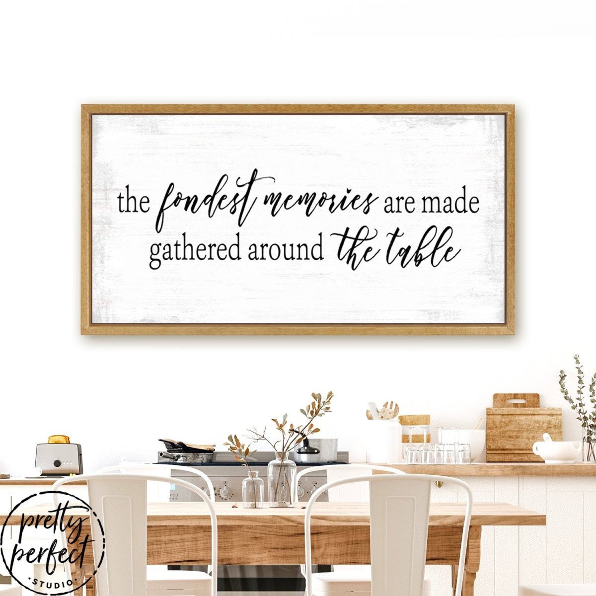 The Fondest Memories Are Made Gathered Around The Table Sign Above The Kitchen Table - Pretty Perfect Studio