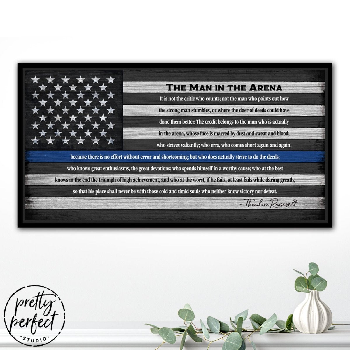 The Man In The Arena Thin Blue Line Flag Quote