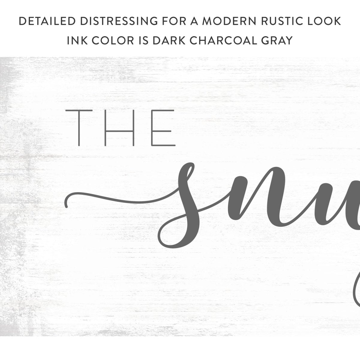 The Snuggle Is Real Sign With Distressed Modern Rustic Look - Pretty Perfect Studio