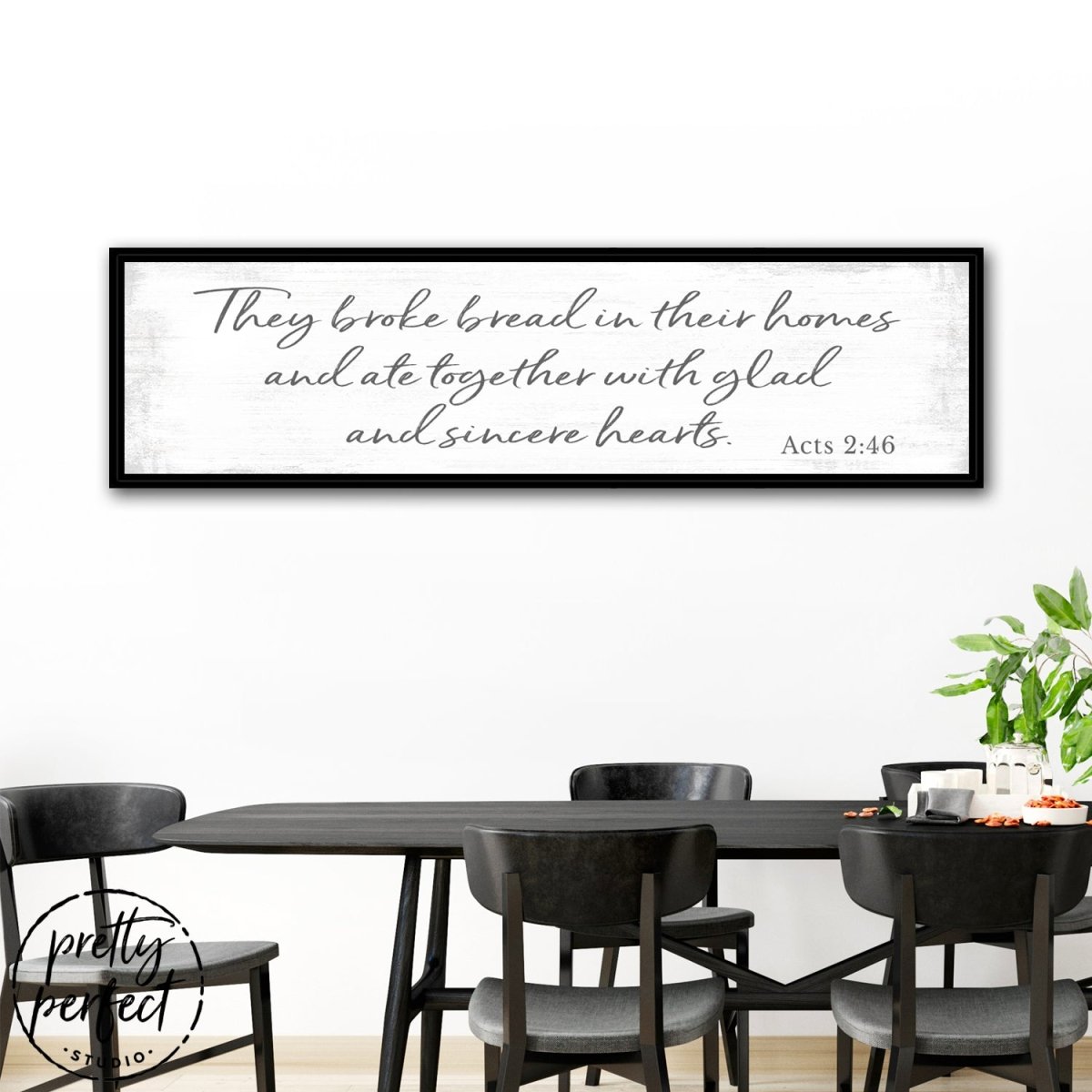 They Broke Bread In Their Homes Sign Above Table - Pretty Perfect Studio