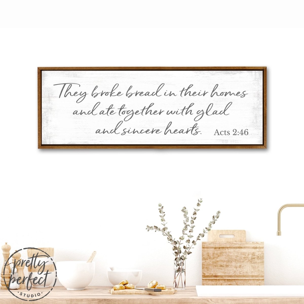 They Broke Bread In Their Homes Sign Above Table - Pretty Perfect Studio