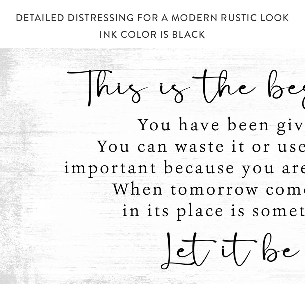 This Is The Beginning Of A New Day Sign With Your Choice of Frame Colors available in black, white, walnut, grey, natural, teak, oak, rustic white or unframed canvas art - Pretty Perfect Studio