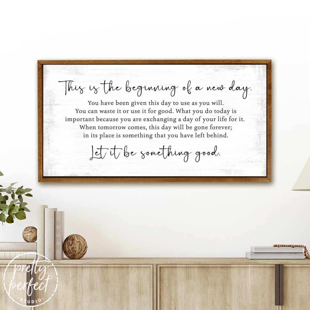 This Is The Beginning Of A New Day Sign Hanging in Entryway Above Table - Pretty Perfect Studio