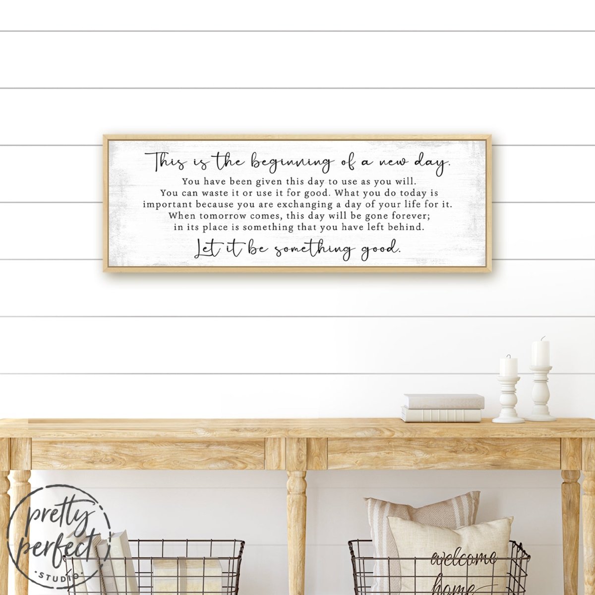 This Is The Beginning Of A New Day Sign Hanging in Entryway Above Table - Pretty Perfect Studio