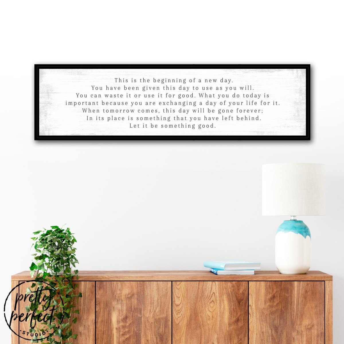 This Is The Beginning Of A New Day Sign Above Entryway Table - Pretty Perfect Studio
