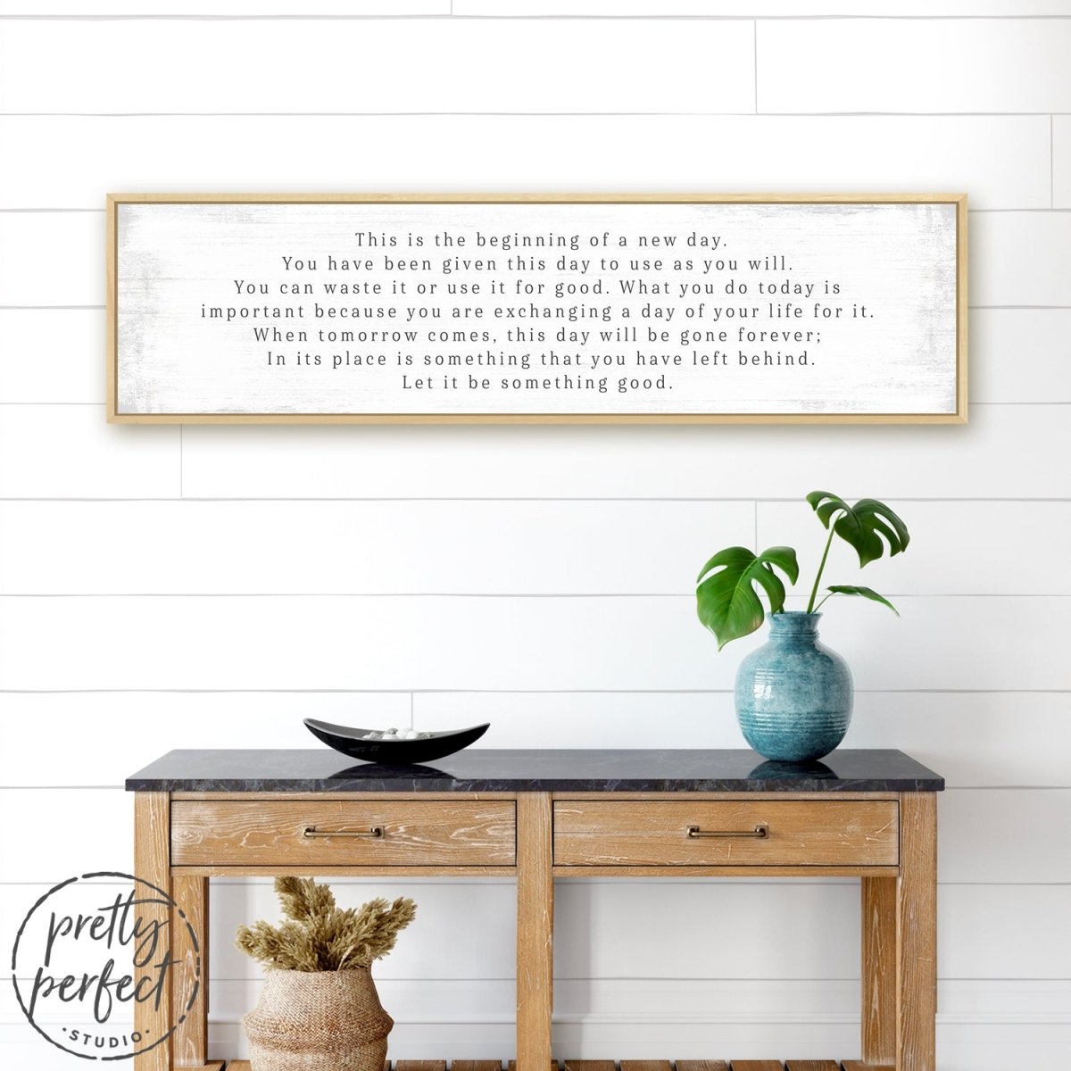 This Is The Beginning Of A New Day Sign Above Entryway Table - Pretty Perfect Studio