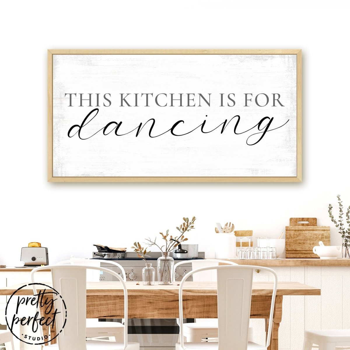 This Kitchen Is For Dancing Sign Above Table In Dining Room - Pretty Perfect Studio