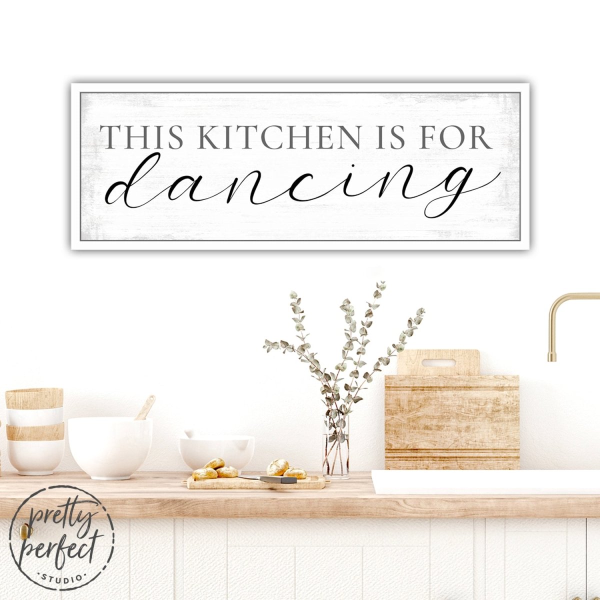 This Kitchen Is For Dancing Sign Above Table In Dining Room - Pretty Perfect Studio