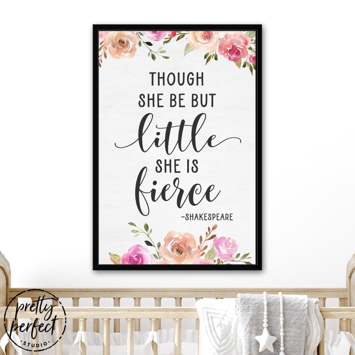 Though She Be But Little She Is Fierce Wall Art Shakespeare Gifts