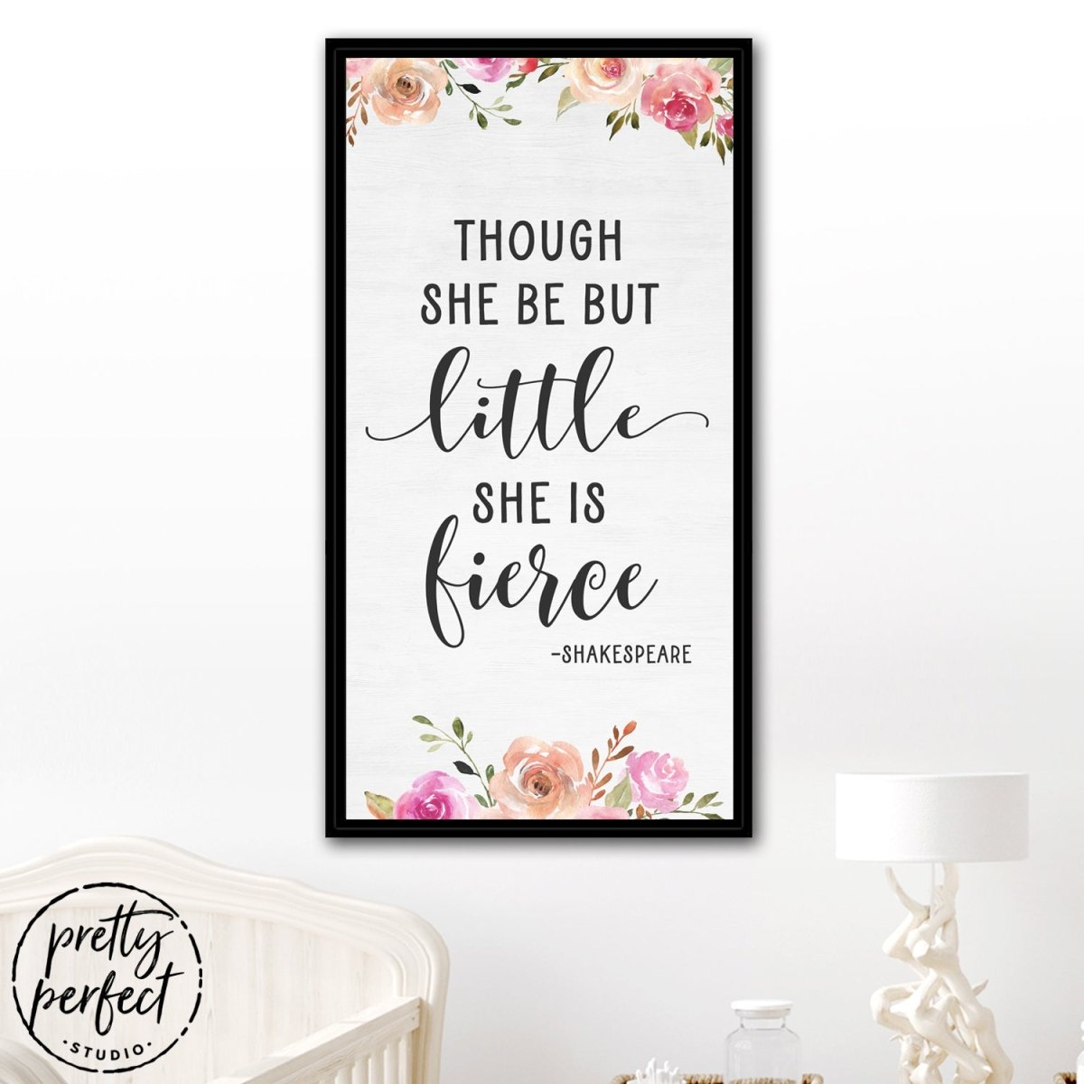 Though She Be But Little She Is Fierce Wall Art Shakespeare Gifts