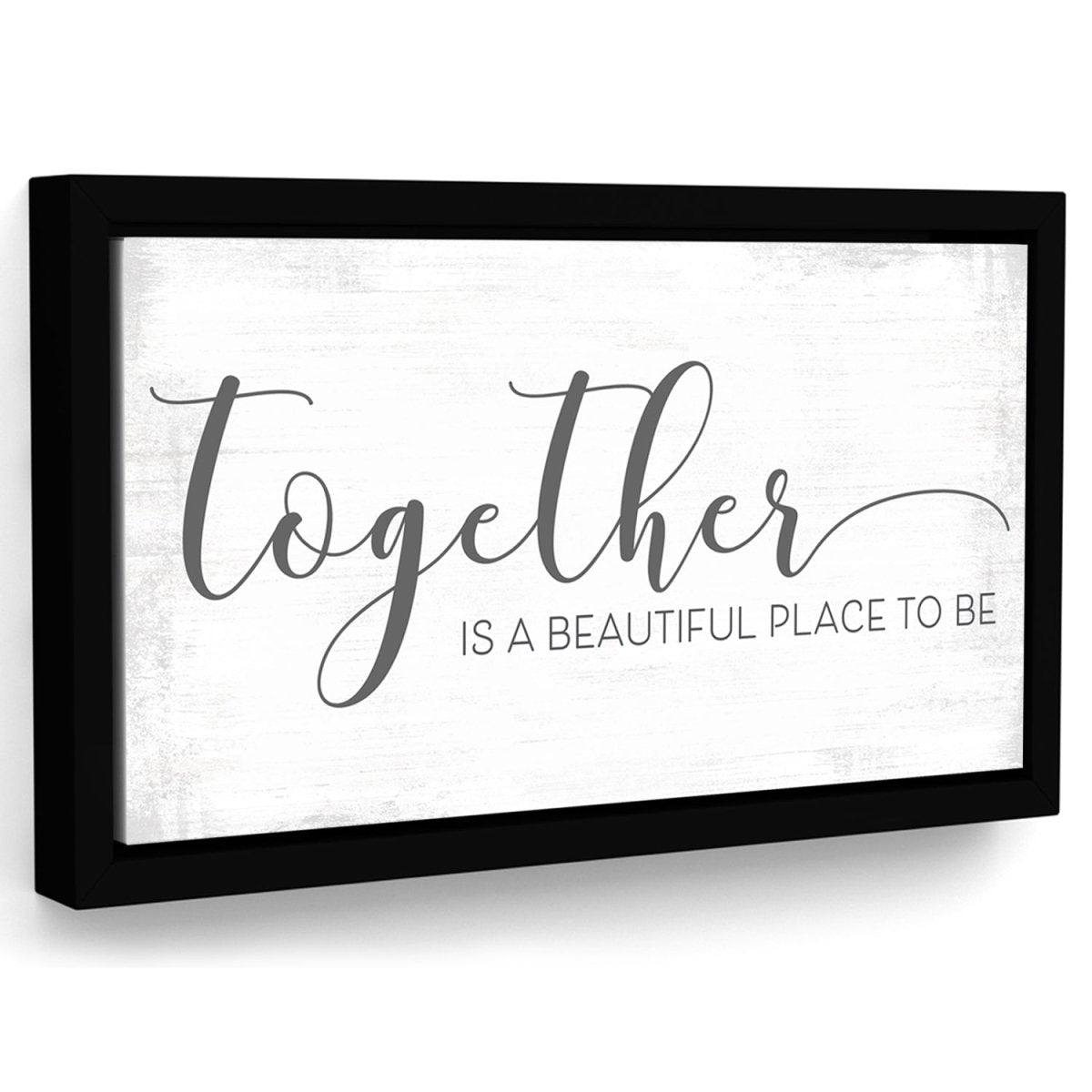 Together Is a Beautiful Place To Be Sign - Pretty Perfect Studio