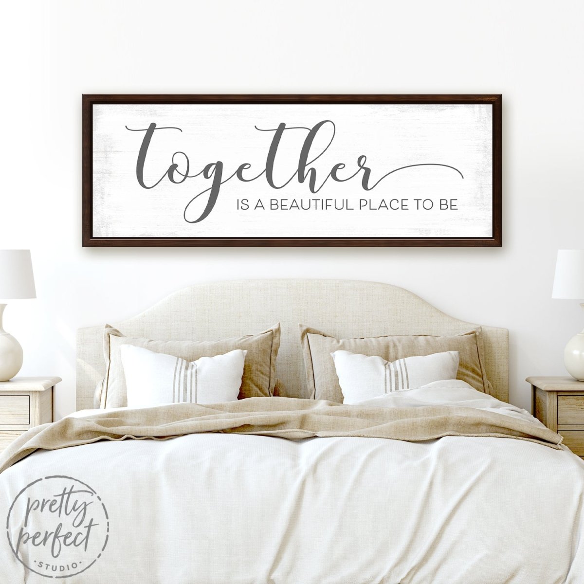 Together Is a Beautiful Place To Be Sign Above Bed - Pretty Perfect Studio