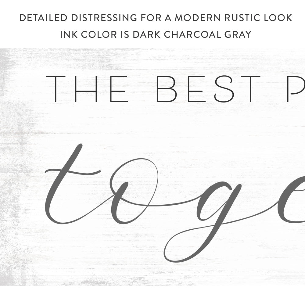 Together Is The Best Place To Be Sign - Pretty Perfect Studio