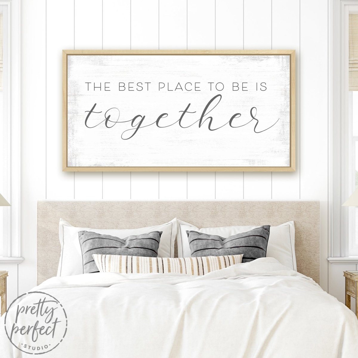 Together Is The Best Place To Be Sign Above Bed - Pretty Perfect Studio