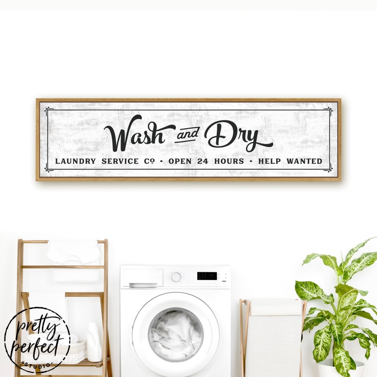 Wash and Dry Laundry Room Sign Hanging on Wall Above Washer - Pretty Perfect Studio