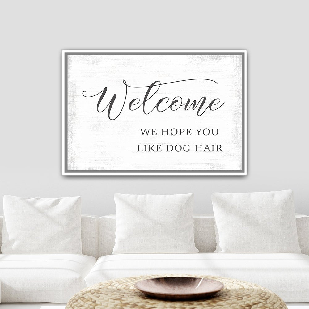 We Hope You Like Dog Hair Sign Above Couch - Pretty Perfect Studio