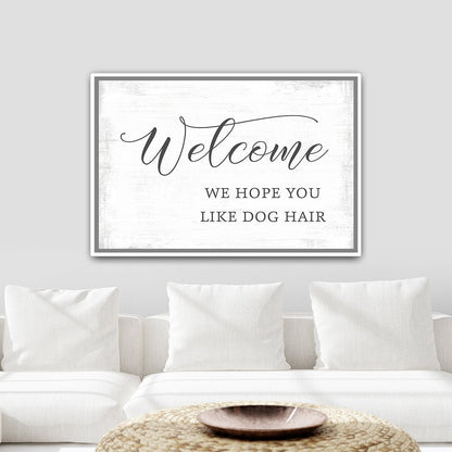 We Hope You Like Dog Hair Sign Above Couch - Pretty Perfect Studio